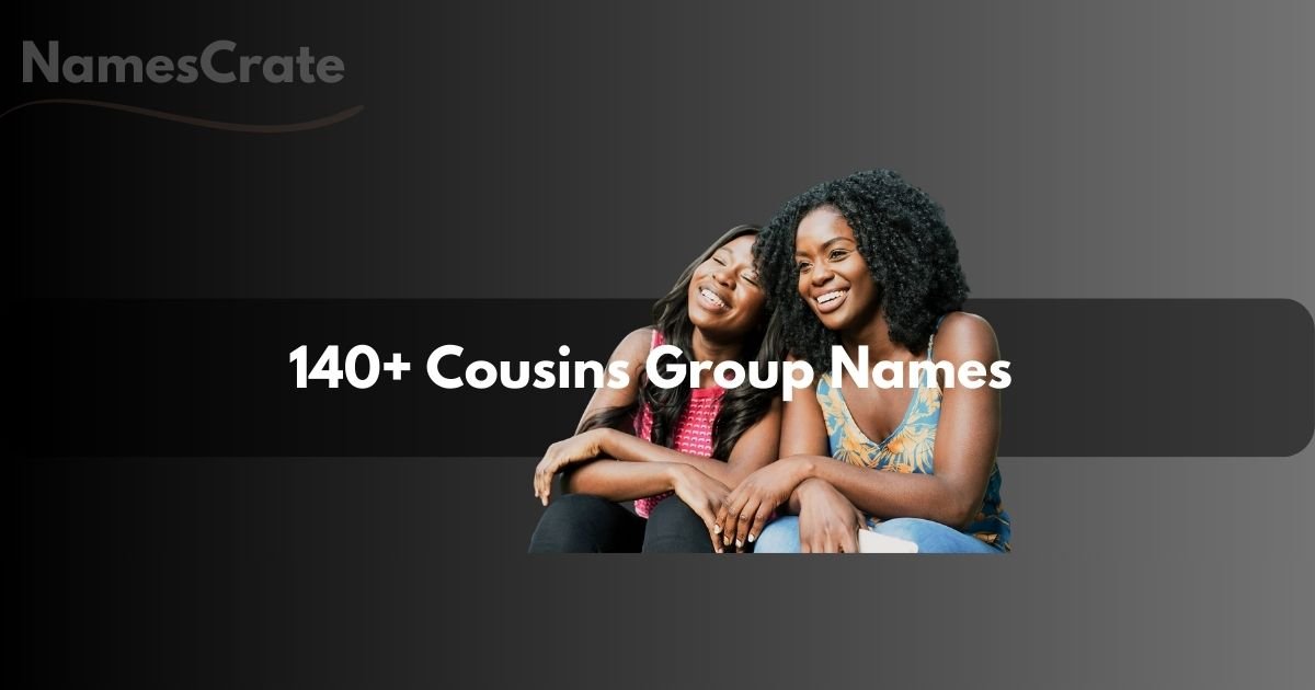 Cousins Group Names