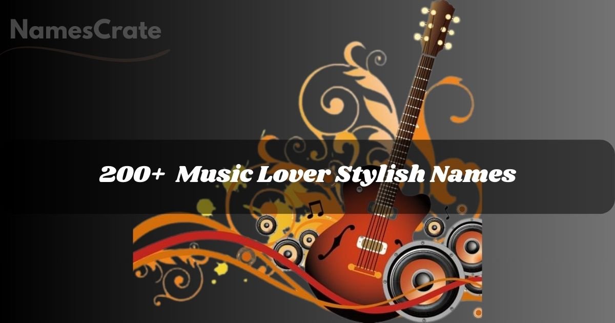 Music Lover Stylish Names