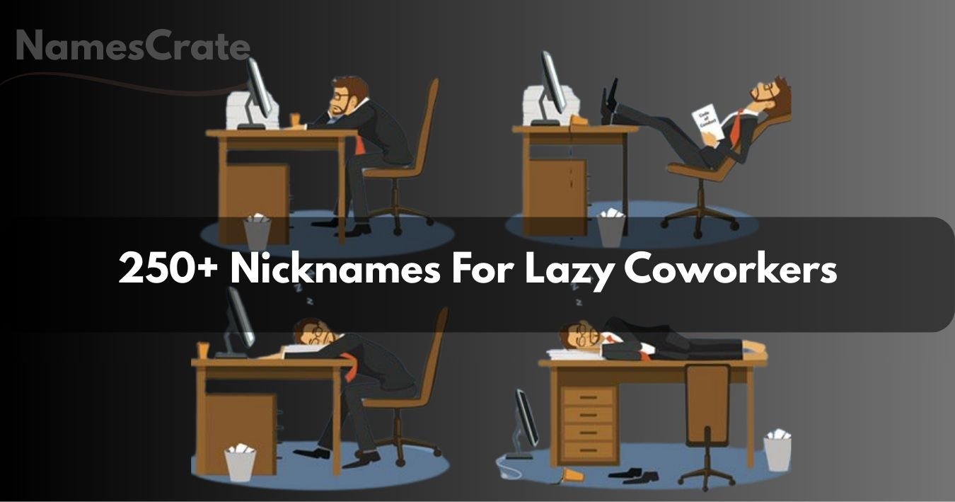 Nicknames For Lazy Coworkers
